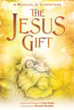 The Jesus Gift SATB Singer's Edition cover